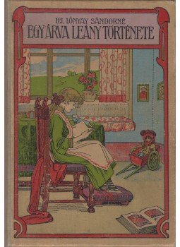 Lónyay Sándorné - Egy árva leány, Budapest 1906 antikvár könyv