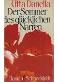 Utta Danella - Der Sommer des glücklichen Narren