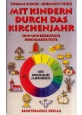 Thomas Klocke,Johannes Thiele - Mit Kindern durch das Kirchenjahr