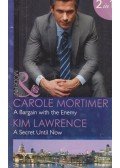 Carole Mortimer,Kim Lawrence - A Bargain with the Enemy / A Secret Until Now