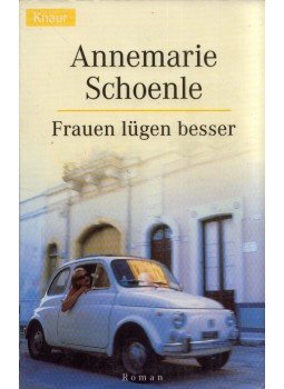 Annemarie Schoenle - Frauen lügen besser, München 2000 antikvár könyv