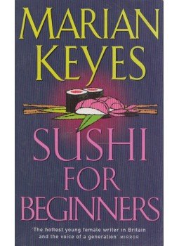 Marian Keyes - Sushi for Beginners Marian Keyes - Sushi for Beginners, London 2001 antikvár könyv