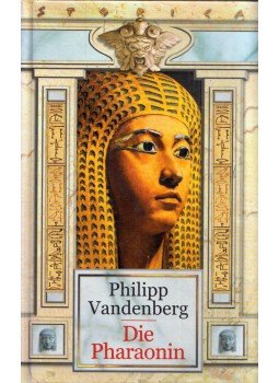 Philipp Vandenberg - Die Pharaonin Philipp Vandenberg - Die Pharaonin, München 1985 antikvár könyv