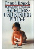 Spock, Benjamin,Michael B. Rothenberg - Sauglins- und Kinderpflege Band 1