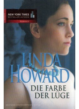 Linda Howard - Die Farbe der Lüge Linda Howard - Die Farbe der Lüge, Hamburg 2009 antikvár könyv