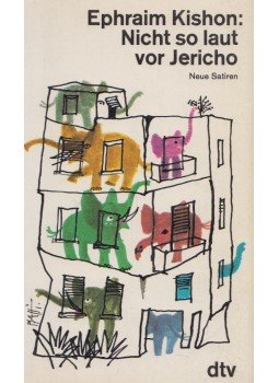 Ephraim Kishon - Nicht so laut vor Jericho Ephraim Kishon - Nicht so laut vor Jericho, München 1987 antikvár könyv