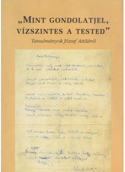 Prágai Tamás (szerk.) - „Mint ​gondolatjel, vízszintes a tested”, Budapest 2005 antikvár könyv