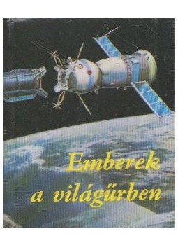 Galambos Tibor - Emberek a világűrben (minikönyv) Galambos Tibor - Emberek a világűrben (minikönyv), Budapest 1975 antikvár könyv
