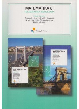 Novák Lászlóné, Sümegi Lászlóné Dr., Dr. Hajdu Sándor, Zankó Istvánné, Czeglédy István dr., Czeglédy Istvánné dr. - Matematika 8. feladatainak megoldása, Budapest 2008 antikvár könyv