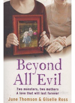 June Thompson, Giselle Ross - Beyond All Evil June Thompson, Giselle Ross - Beyond All Evil, London 2011 antikvár könyv