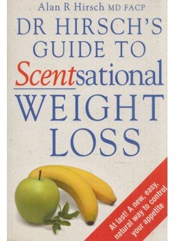 Alan R. Hirsch - Dr. Hirsch's Guide to Scentsational Weight Loss Alan R. Hirsch - Dr. Hirsch's Guide to Scentsational Weight Loss, London 1997 antikvár könyv