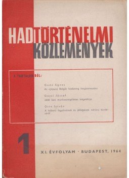 Dr. Mucs Sándor - Hadtörténelmi közlemények XI. évfolyam 1964/1., Budapest 1964 antikvár könyv