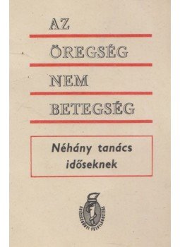  - Az öregség nem betegség, Budapest 1971 antikvár könyv