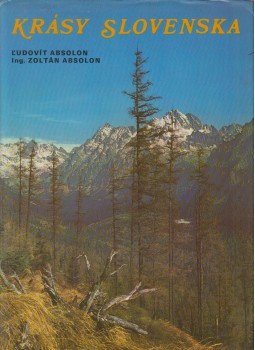 Ludovít Absolon, Zoltán Absolon - Krásy Slovenska Ludovít Absolon, Zoltán Absolon - Krásy Slovenska, Bratislava 1980 antikvár könyv