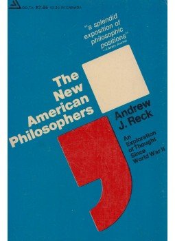 Andrew J. Reck - The New American Philosophers, New York 1968 antikvár könyv