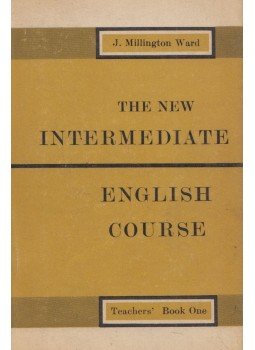John Millington Ward - The New Intermediate English Course John Millington Ward - The New Intermediate English Course, London 1965 antikvár könyv