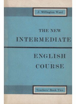 John Millington Ward - The New Intermediate English Course John Millington Ward - The New Intermediate English Course, London 1965 antikvár könyv