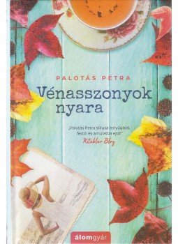 Palotás Petra - Vénasszonyok nyara, Budapest 2019 antikvár könyv