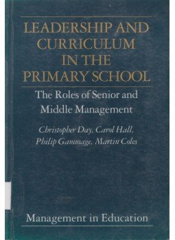 Christopher Day, Carol Hall, Philip Gammage, Martin Coles - Leadership and Curriculum in the Primary School, London 1993 antikvár könyv