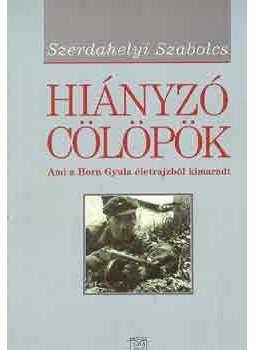 Szerdahelyi Szabolcs - Hiányzó cölöpök - Ami Horn Gyula életrajzából kimaradt, null 2002 antikvár könyv