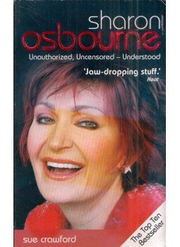 Sue Crawford - Sharon Osbourne: Unauthorized, Uncensored - Understood, London 2005 antikvár könyv
