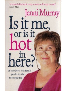 Jenni Murray - Is it me, or is it hot in here?: A Modern Woman's Guide to the Menopause, London 2003 antikvár könyv