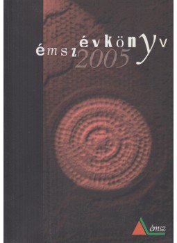 Dr. Osztroluczky Miklós, Fülöp Zsuzsanna, Tamási József, Kassay Jenő, Wilde Györgyné - ÉMSZ évkönyv 2005 Dr. Osztroluczky Miklós, Fülöp Zsuzsanna, Tamási József, Kassay Jenő, Wilde Györgyné - ÉMSZ évkönyv 2005, Budapest 2005 antikvár könyv