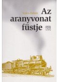 Szőcs Zoltán - Az aranyvonat füstje