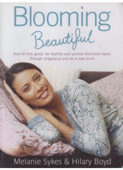 Melanie Sykes, Hilary Boyd - Blooming Beautiful Melanie Sykes, Hilary Boyd - Blooming Beautiful, London 2006 antikvár könyv