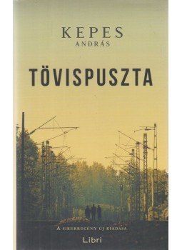 Kepes András - Tövispuszta Kepes András - Tövispuszta, Budapest 2019 antikvár könyv