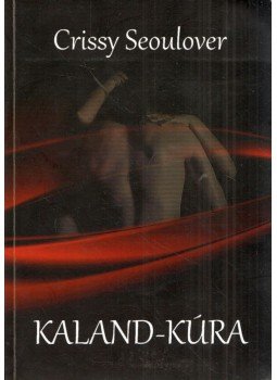 Crissy Seoulover - Kaland-kúra (dedikált),  2020 antikvár könyv