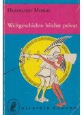 Herrmann Mostar - Weltgeschichte höchst privat