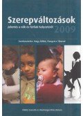 Nagy Ildikó,Pongrácz Tiborné - Szerepváltozások - Jelentés a nők és férfiak helyzetéről 2009