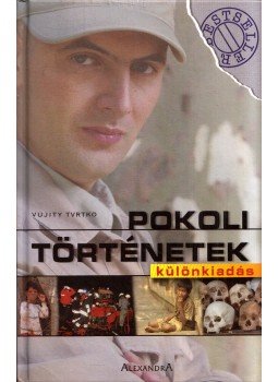 Vujity Tvrtko - Pokoli történetek - Különkiadás (aláírt), Pécs 0 antikvár könyv