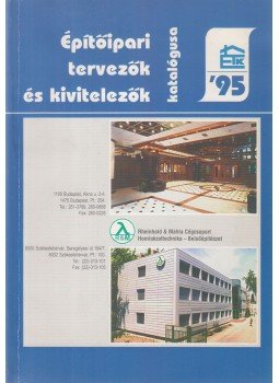 Gyurmánczi Ferenc (szerk.) - Építőipari tervezők és kivitelezők katalógusa 1995, Budapest 1995 antikvár könyv