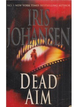 Iris Johansen - Dead Aim Iris Johansen - Dead Aim, London 2004 antikvár könyv