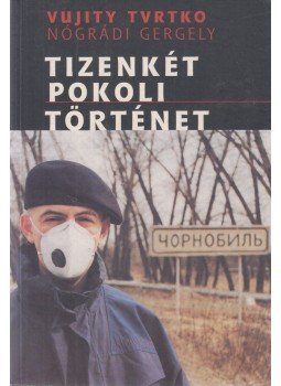 Vujity Tvrtko - Tizenkét pokoli történet (dedikált) Vujity Tvrtko - Tizenkét pokoli történet (dedikált), Budapest 2001 antikvár könyv