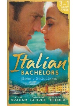 Lynne Graham, Catherine George, Michelle Celmer - Italian Bachelors: Steamy Seductions Lynne Graham, Catherine George, Michelle Celmer - Italian Bachelors: Steamy Seductions, London 2017 antikvár könyv