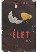 Francé, Raoul - Az élet titka