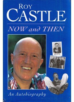 Roy Castle - Now and Then: An Autobiography Roy Castle - Now and Then: An Autobiography, London 1994 antikvár könyv