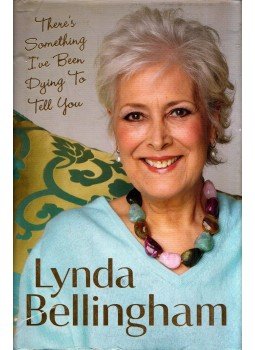 Lynda Bellingham - There's Something I've Been Dying to Tell You, London 2014 antikvár könyv