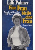 Palmer, Lilli - Eine Frau bleibt eine Frau