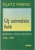 Glatz Ferenc - Új szintézis felé