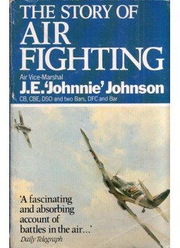 J. E. 'Johnie' Johnson - The Story of Air Fighting, London 1985 antikvár könyv
