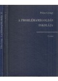 Pólya György - A problémamegoldás iskolája I-II.