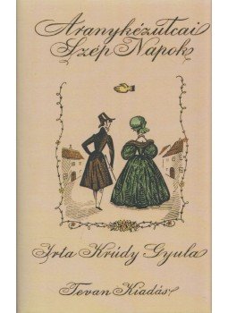 Krúdy Gyula - Aranykéz utcai szép napok (mini) Krúdy Gyula - Aranykéz utcai szép napok (mini), Budapest 2009 antikvár könyv