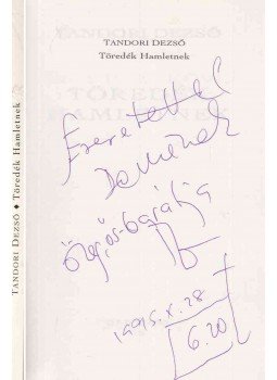 Tandori Dezső - Töredék Hamletnek (dedikált) Tandori Dezső - Töredék Hamletnek (dedikált), Budapest 1995 antikvár könyv