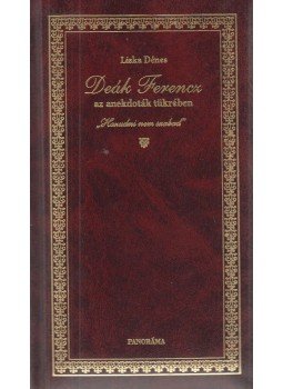 Liska Dénes - Deák Ferencz az anekdoták tükrében (dedikált) Liska Dénes - Deák Ferencz az anekdoták tükrében (dedikált), Budapest 2003 antikvár könyv