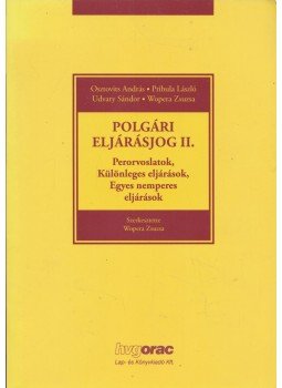 Wopera Zsuzsa - Polgári eljárásjog II. Wopera Zsuzsa - Polgári eljárásjog II., Budapest 2013 antikvár könyv