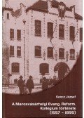 Koncz József - A Marosvásárhelyi Evang. Reform. Kollégium története (1557-1895)